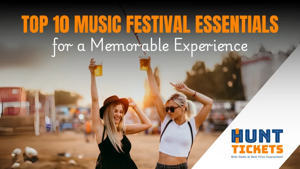 Top 10 Music Festival Essentials for a Memorable Experience Music Festival Essentials