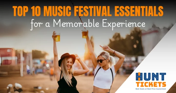 Top 10 Music Festival Essentials for a Memorable Experience