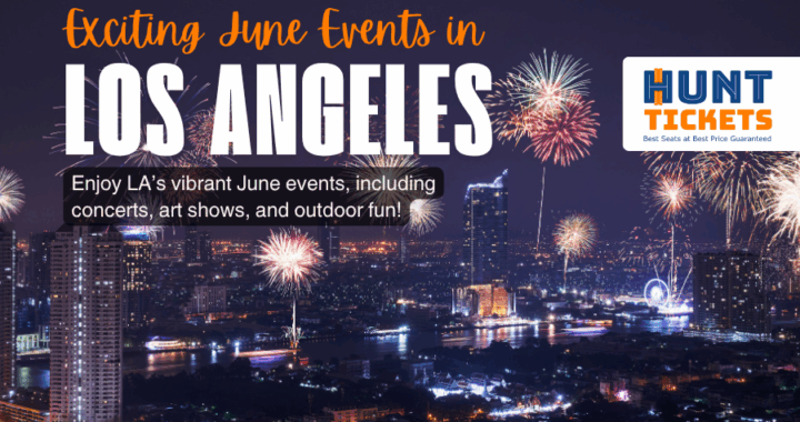 June 2025 Events in Los Angeles: A Springtime Celebration of Culture, Music, and Magic